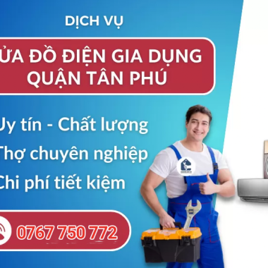 Sửa Chữa Điện Nước - Đồ Gia Dụng Tại Quận Tân Phú